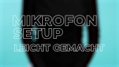 thumbnail of medium Mikrofon Setup leicht gemacht